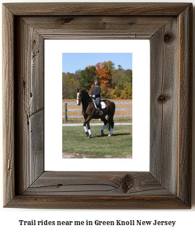 trail rides near me in Green Knoll, New Jersey